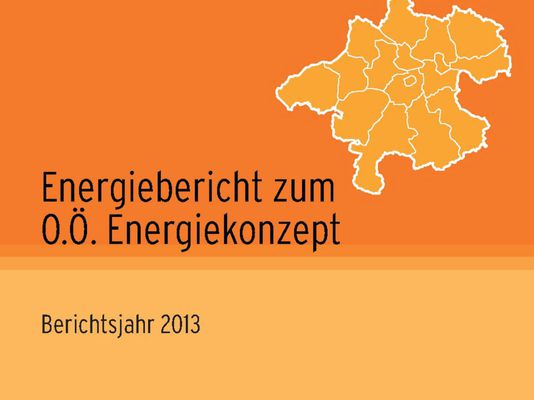 Energiebericht zum O.Ö. Energiekonzept - Berichtsjahr 2013